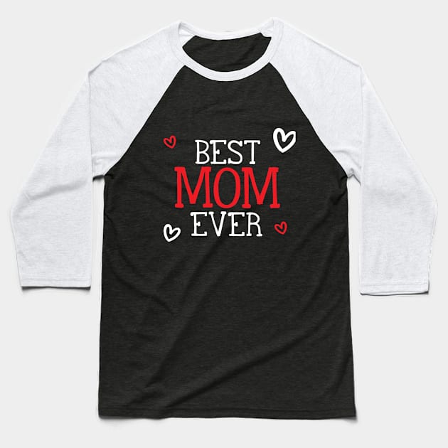 Best Mom Ever Baseball T-Shirt by FunkyMunky